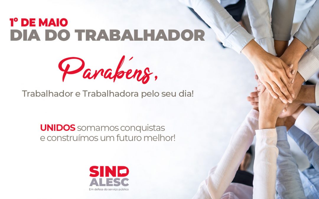 Dia Do Trabalhadores E Das Trabalhadoras 1º De Maio Sindalesc 4867