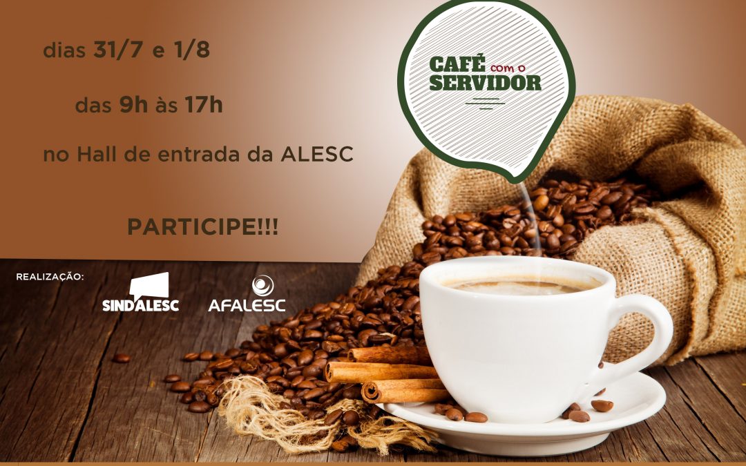 SINDALESC e AFALESC promovem 2º Café com Servidor de 2018