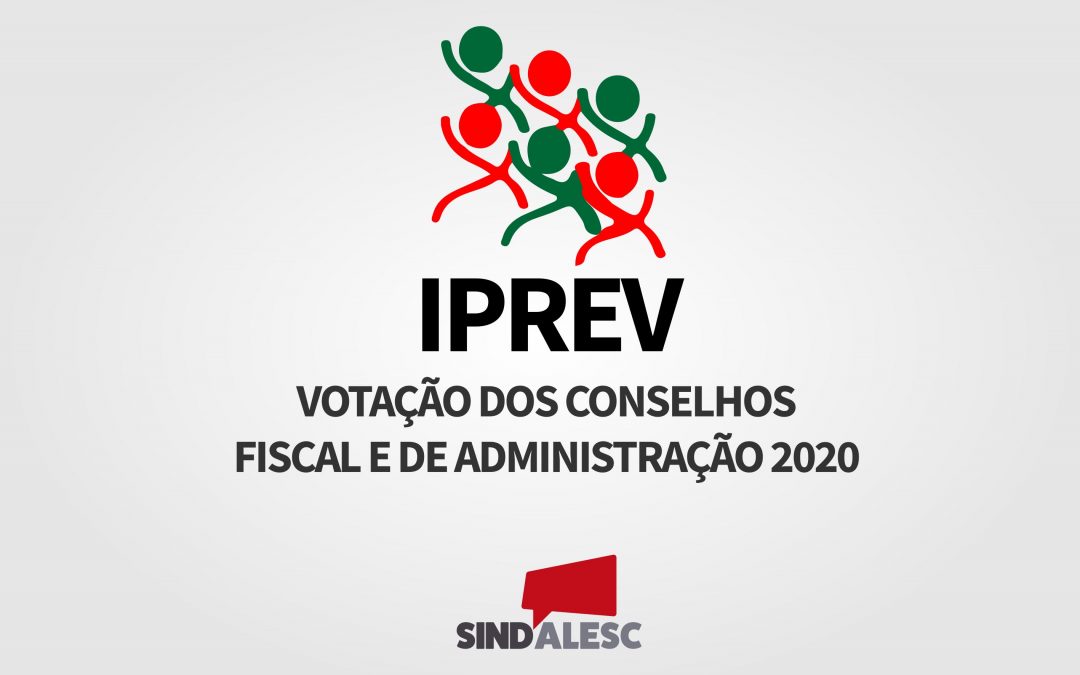 Votação dos Conselhos Fiscal e de Administração do IPREV 2020