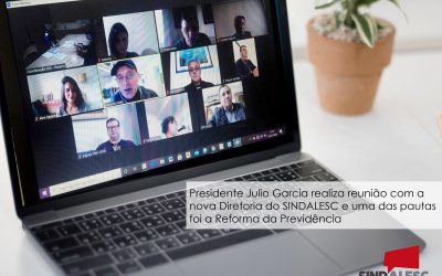 Presidente Julio Garcia realiza reunião com a nova Diretoria do SINDALESC e tem como uma das pautas a Reforma da Previdência