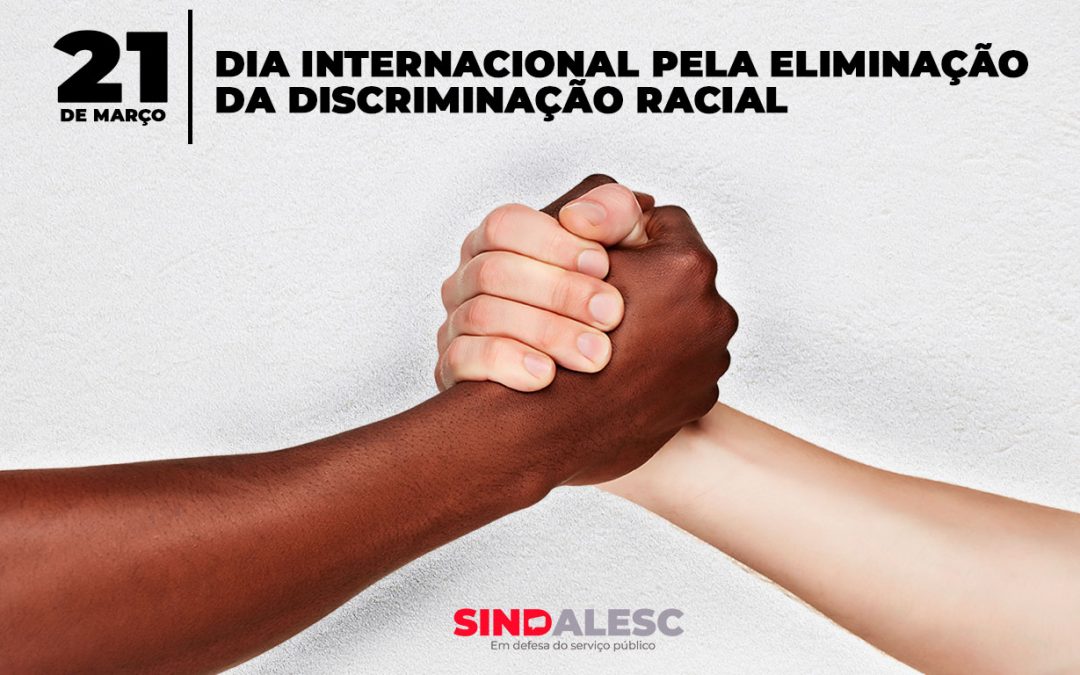 Dia Internacional de Luta pela Eliminação da Discriminação Racial