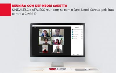 SINDALESC e AFALESC reuniram-se com o Dep. Neodi Saretta pela luta contra a Covid-19