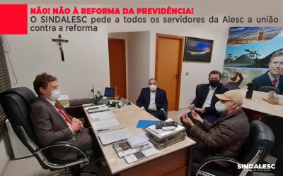 SINDALESC e AFALESC retomam hoje a série de reuniões sobre a Reforma da Previdência