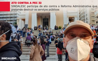 SINDALESC participa de ato contra a Reforma Administrativa que pretende destruir os serviços públicos