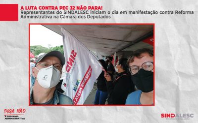 A luta contra PEC 32 não para!