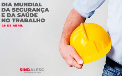 28 de Abril – Dia Mundial da Segurança e da Saúde no Trabalho