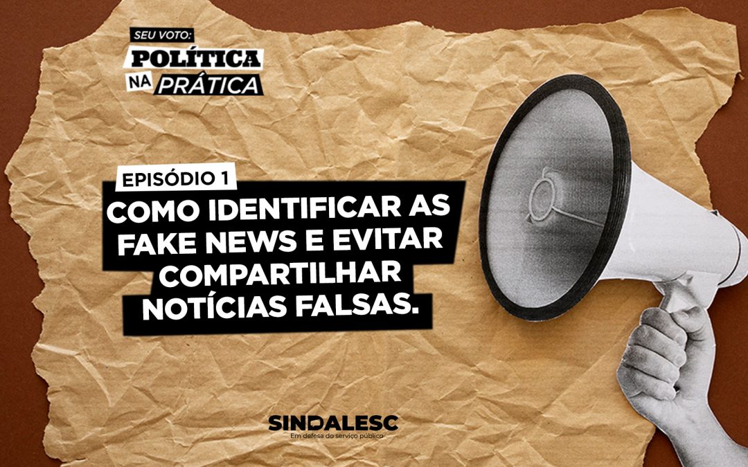 Como identificar as fake news e evitar compartilhar notícias falsas.