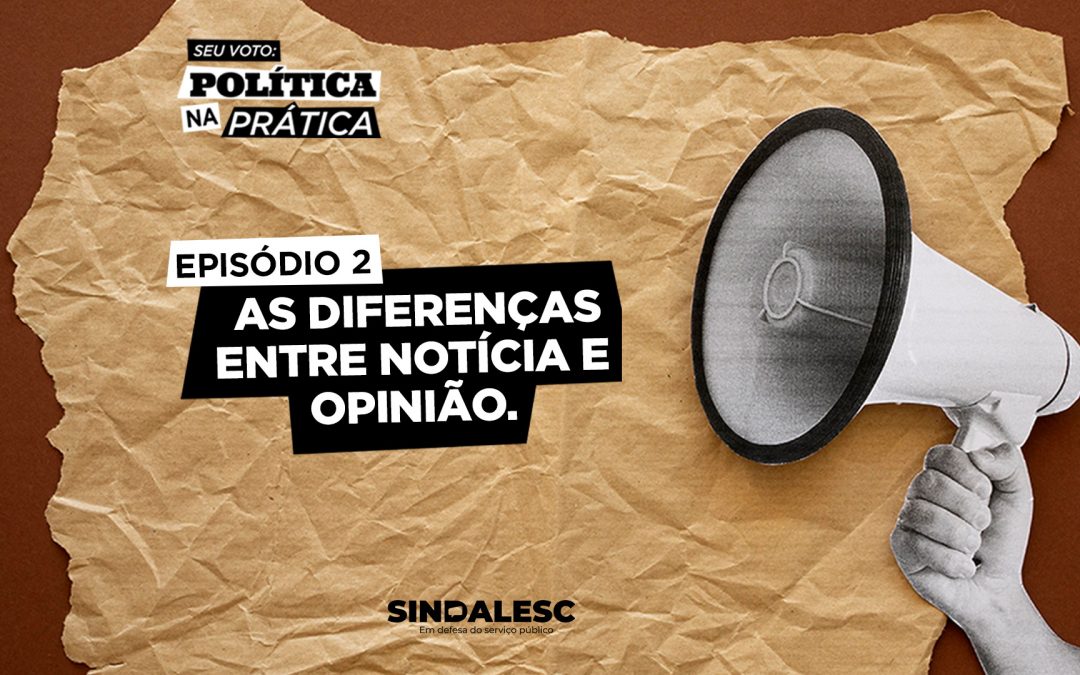 As diferenças entre notícias e opinião.