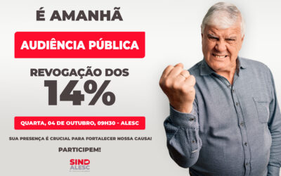 É AMANHÃ!!!! Audiência Pública: Revogação dos 14%