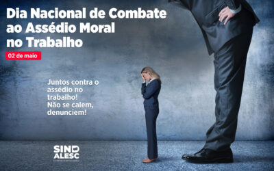 Dia Nacional de Combate ao Assédio Moral no Trabalho