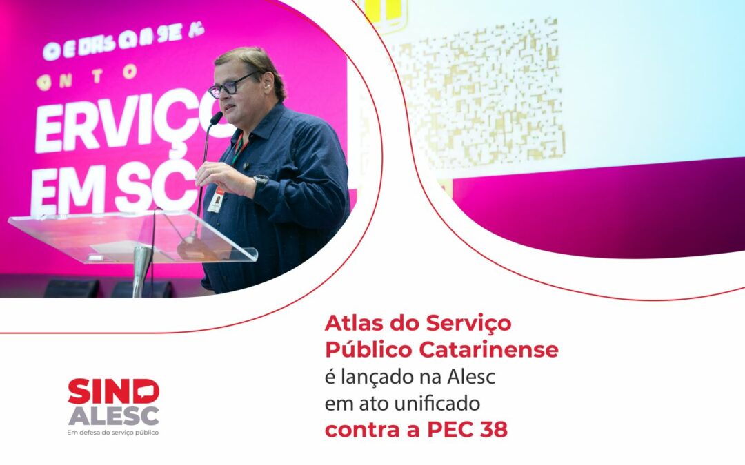 Atlas do Serviço Público revela redução de servidores em SC e reforça a necessidade de valorização da categoria