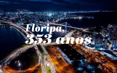 Parabéns, Florianópolis, pelos seus 353 anos.