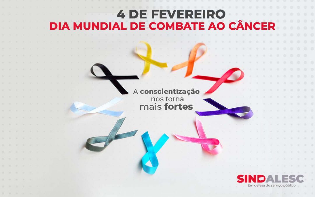 Dia Mundial de Combate ao Câncer – 4 de fevereiro