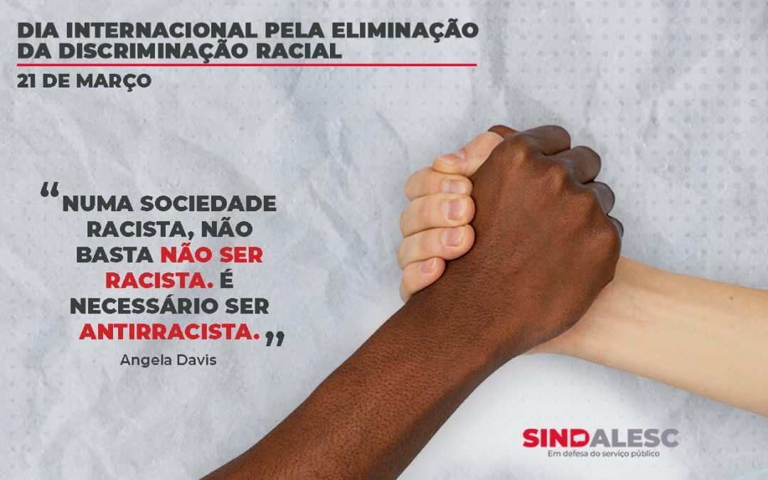 SINDALESC sempre na luta contra a discriminação racial!