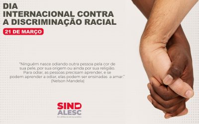 21 de março – Dia Internacional contra a Discriminação Racial