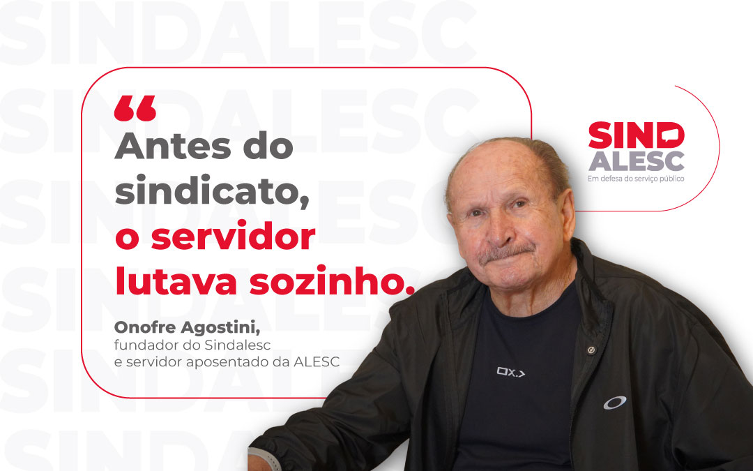 Onofre Agostini relembra a importância do SINDALESC e da união dos servidores