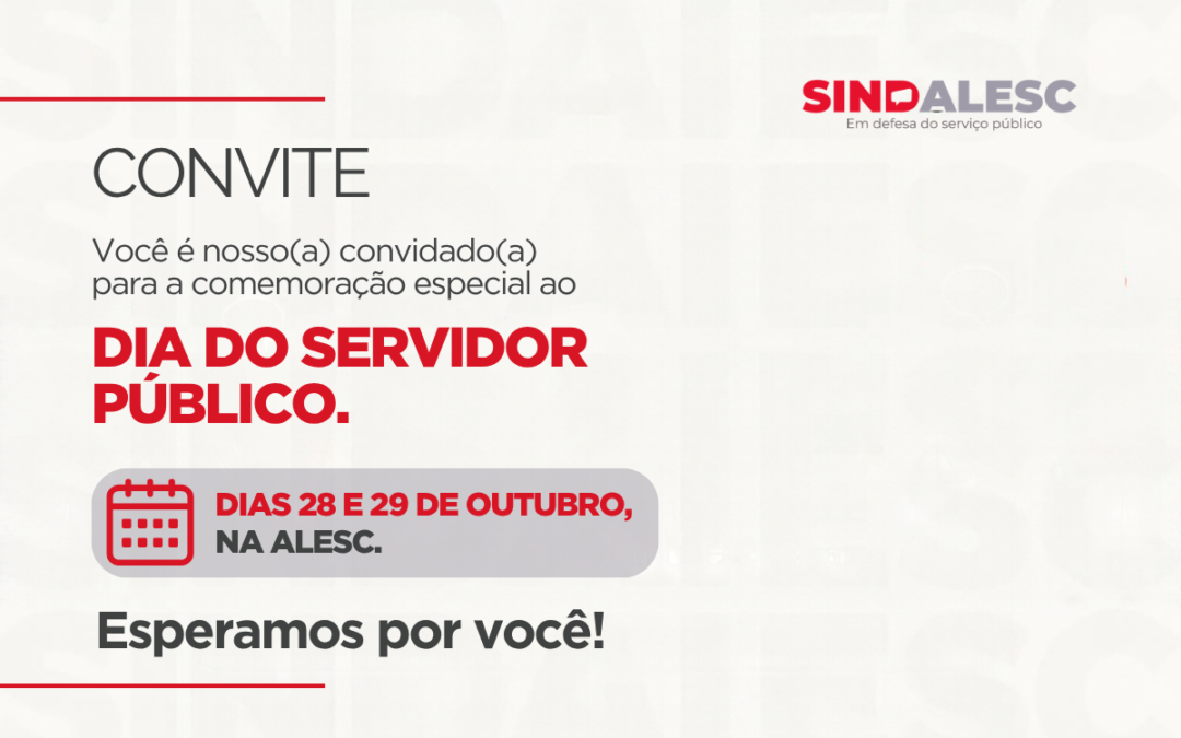 DIA DO SERVIDOR PÚBLICO | VOCÊ É NOSSO(A) CONVIDADO(A)!